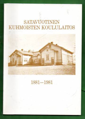 Satavuotinen Kuhmoisten koululaitos 1881-1981