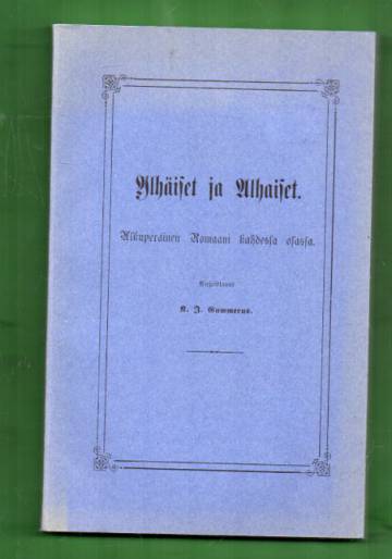 Ylhäiset ja alhaiset - Alkuperäinen romaani kahdessa osassa