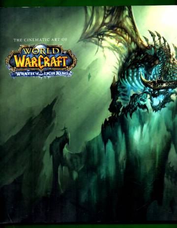 The Cinematic Art of World of Warcraft - Wrath of the Lich King