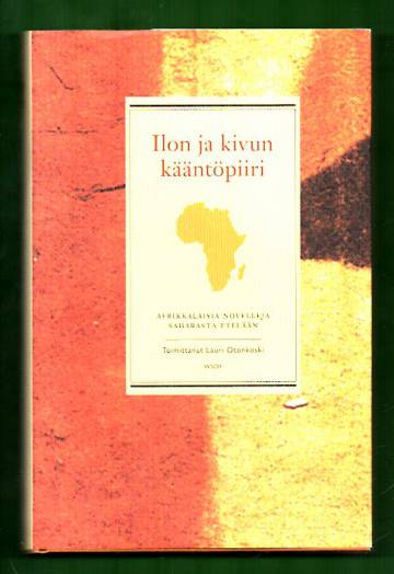 Ilon ja kivun kääntöpiiri - Afrikkalaisia novelleja Saharasta etelään