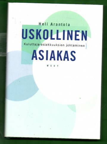 Uskollinen asiakas - Kuluttaja-asiakkuuksien hoitaminen