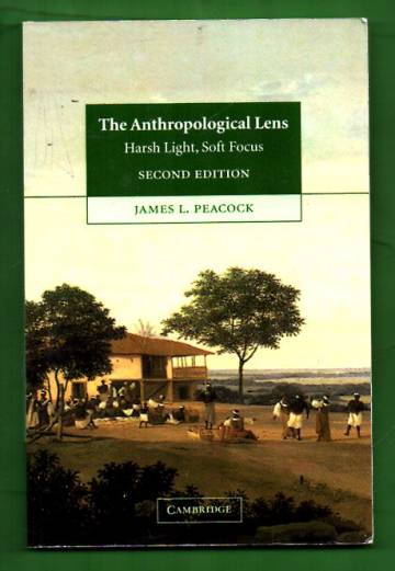 The Anthropological Lens - Hars light, soft focus (second edition)