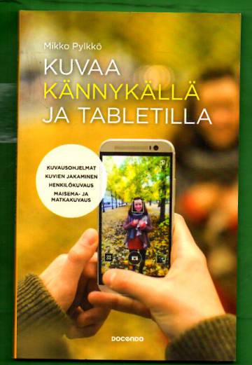 Kuvaa kännykällä ja tabletilla