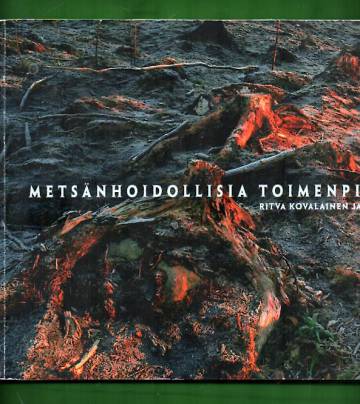 Metsänhoidollisia toimenpiteitä