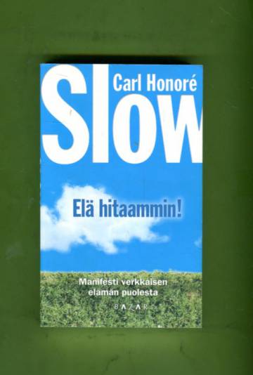 Slow - Elä hitaammin!