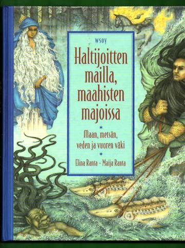 Haltijoitten mailla, maahisten majoissa - Maan, metsän, veden ja vuoren väki