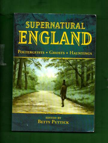 Supernatural England - Poltergeists, Ghosts, Hauntings