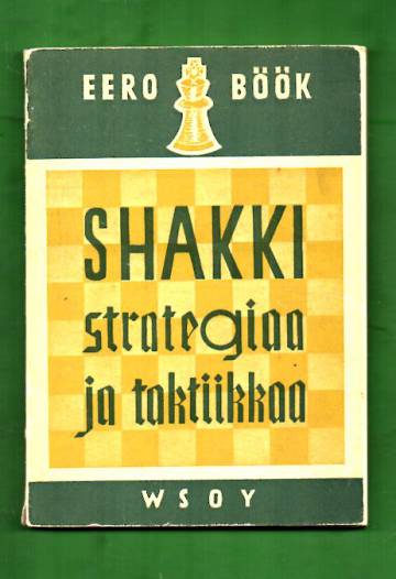 Shakkistrategiaa ja -taktiikkaa - Kokoelma pelejäni vv. 1928-1942