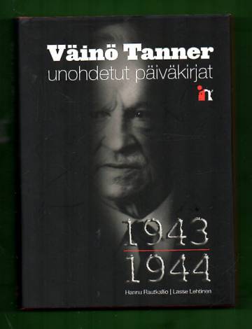 Väinö Tanner - Unohdetut päiväkirjat 1943-1944