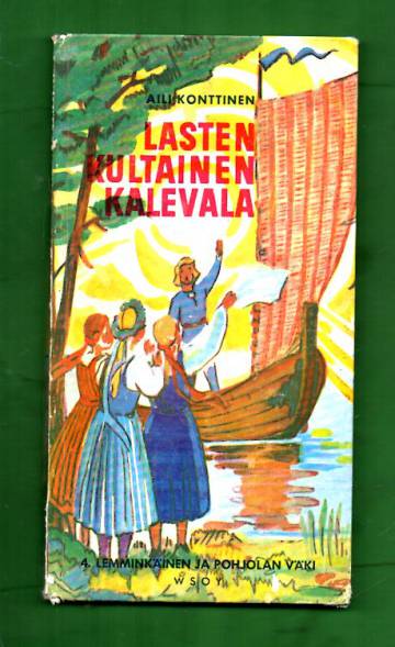 Lasten kultainen Kalevala - 4. Lemminkäinen ja Pohjolan väki