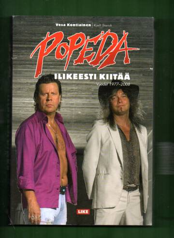 Popeda - Ilikeesti kiitää - Vuodet 1977-2008