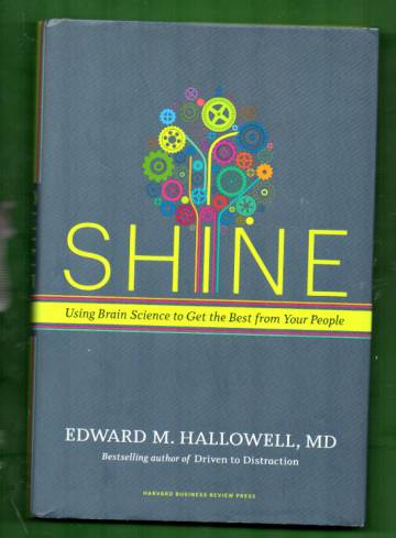 Shine - Using Brain Science to Get the Best from Your People