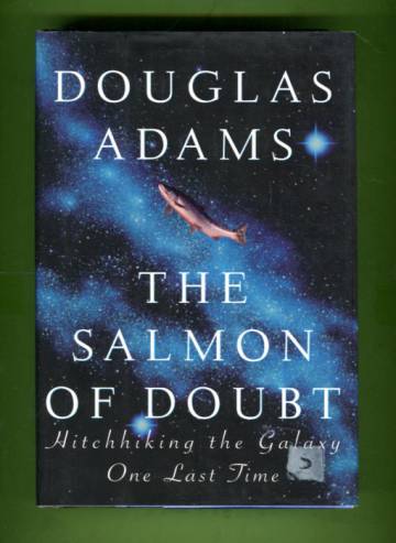 The Salmon of Doubt - Hitchhiking the Galaxy One Last Time