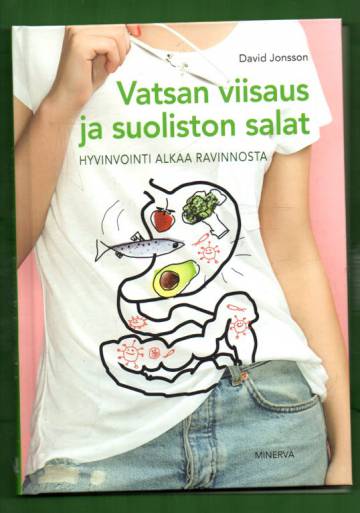 Vatsan viisaus ja suoliston salat - Hyvinvointi alkaa ravinnosta