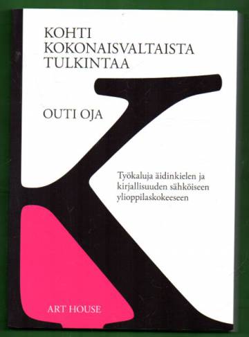 Kohti kokonaisvaltaista tulkintaa