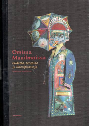 Omissa Maailmoissa - Taidetta, terapiaa ja liiteripicassoja