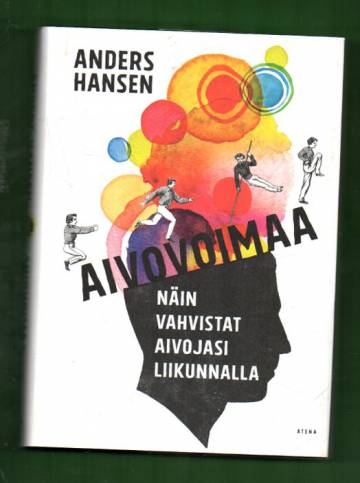 Aivovoimaa - Näin vahvistat aivojasi liikunnalla