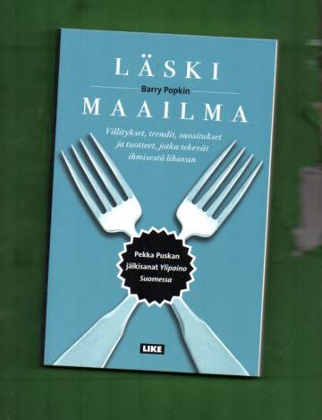 Läski maailma - Villitykset, trendit, suositukset ja tuotteet, jotka tekevät ihmisestä lihavan