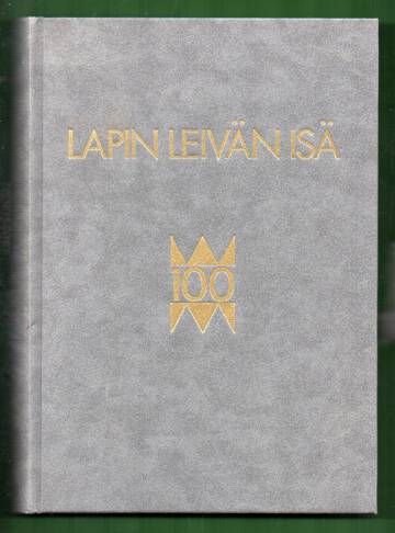 Lapin leivän isä 100 vuotta - Kemiyhtiön historia