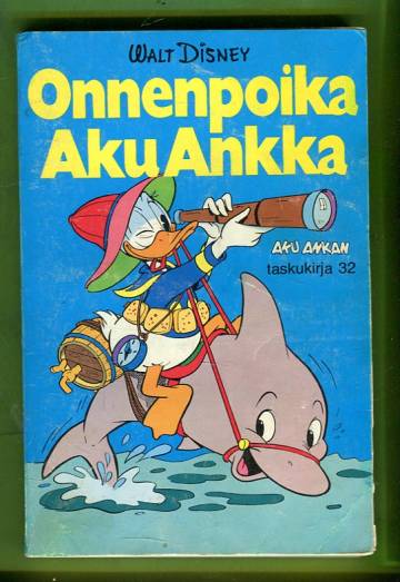 Aku Ankan taskukirja 32 - Onnenpoika Aku Ankka (1. painos)