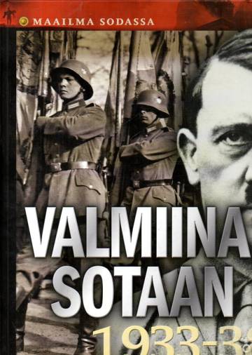 Maailma sodassa 1 - Valmiina sotaan (1933-38)