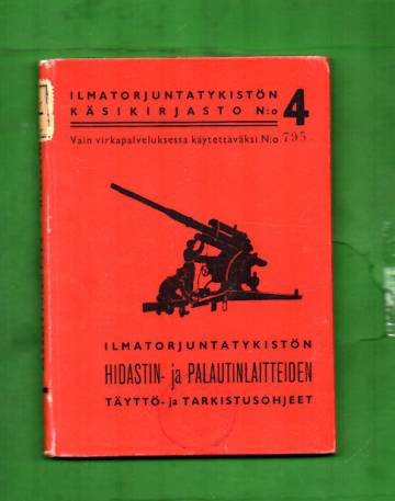 Ilmatorjuntatykistön hidastin ja palautinlaitteiden täyttö- ja tarkistusohjeet