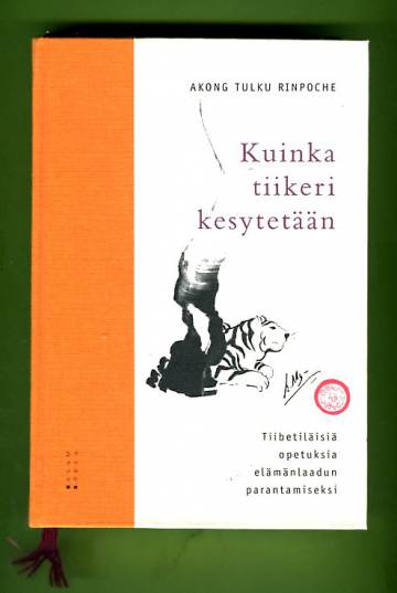 Kuinka tiikeri kesytetään - Käytännön harjoituksia kypsempään mieleen