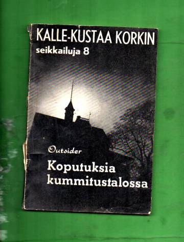 Kalle-Kustaa Korkin seikkailuja 8 - Koputuksia kummitustalossa