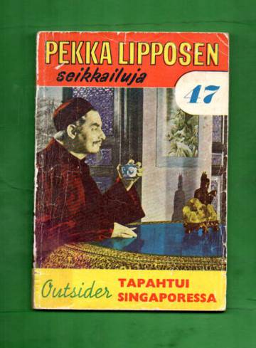 Pekka Lipposen seikkailuja 47 - Tapahtui Singaporessa