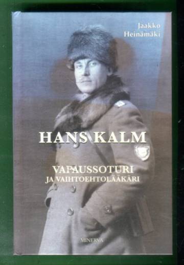 Hans Kalm - Vapaussoturi ja vaihtoehtolääkäri