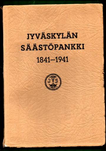 Jyväskylän Säästöpankin historia 1841-1941