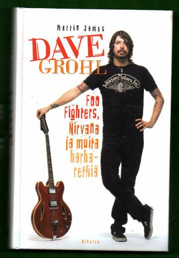 Dave Grohl - Foo Fighters, Nirvana ja muita harharetkiä