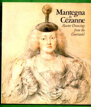 Mantegna to Cézanne - Master Drawings from the Courtauld