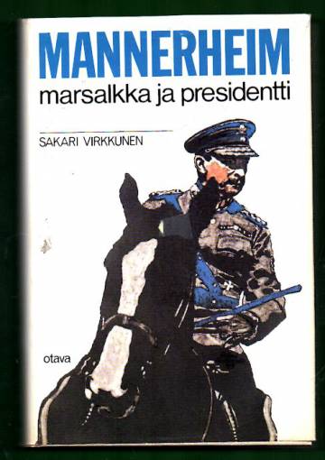 Mannerheim - Marsalkka ja presidentti