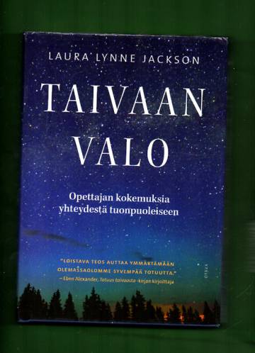 Taivaan valo - Opettajan kokemuksia yhteydestä tuonpuoleiseen