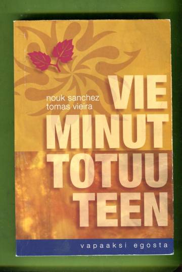 Vie minut totuuteen