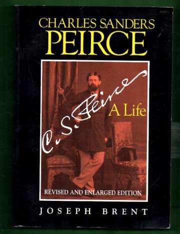 Charles Sanders Peirce - A Life