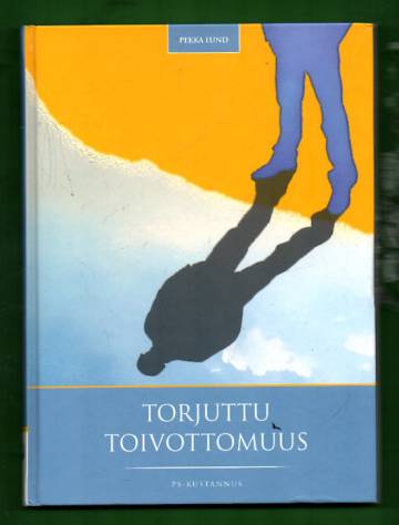 Torjuttu toivottomuus