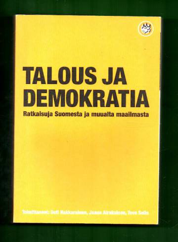 Talous ja demokratia - Ratkaisuja Suomesta ja muualta maailmasta