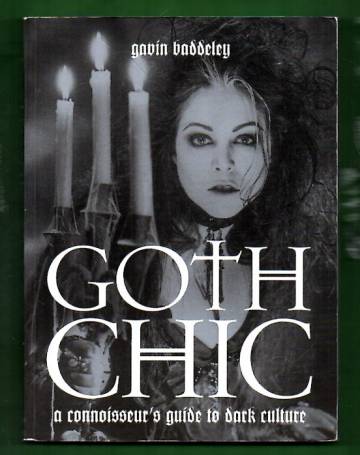 Goth Chic - A Connoisseur's Guide to Dark Culture