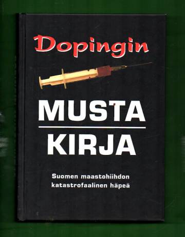 Dopingin musta kirja - Suomen maastohiihdon katastrofaalinen häpeä