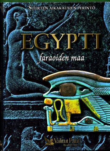 Suurten aikakausien perintö - Egypti: Faraoiden maa