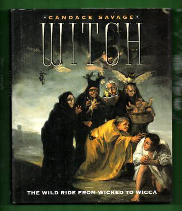 Witch - The Wild Ride from Wicked to Wicca