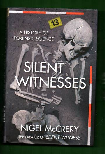 Silent Witnesses - A History of Forensic Science