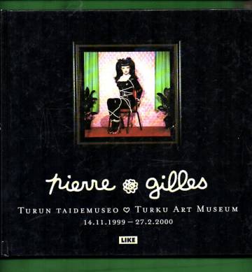 Pierre & Gilles: Turun taidemuseo - Turku Art Museum 14.11.1999 - 27.2.2000