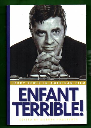 Enfant Terrible! Jerry Lewis in American Film