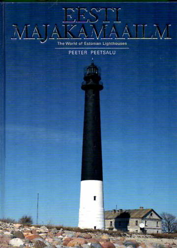 Eesti majakamaailm - The World of Estonian Lighthouses