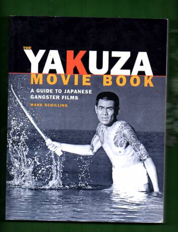 The Yakuza Movie Book - A Guide to Japanese Gangster Films