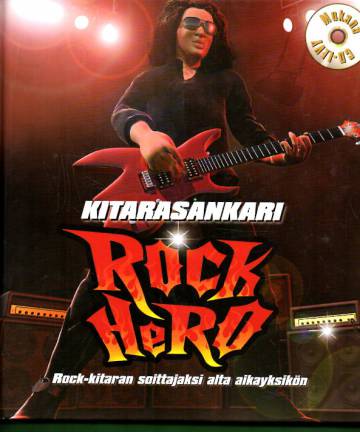Kitarasankari - Rock Hero: Rock-kitaran soittajaksi alta aikayksikön