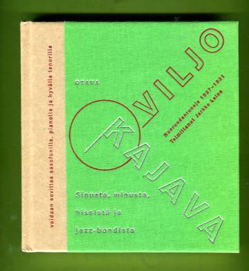 Sinusta, minusta, hissistä ja jazz-bändistä - Nuoruudenrunoja 1927-1931